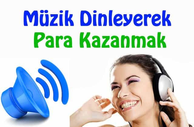 müzik dinleyerek para kazanma